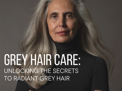 Grey Hair Care: Unlocking The Secrets To Radiant Grey Hair