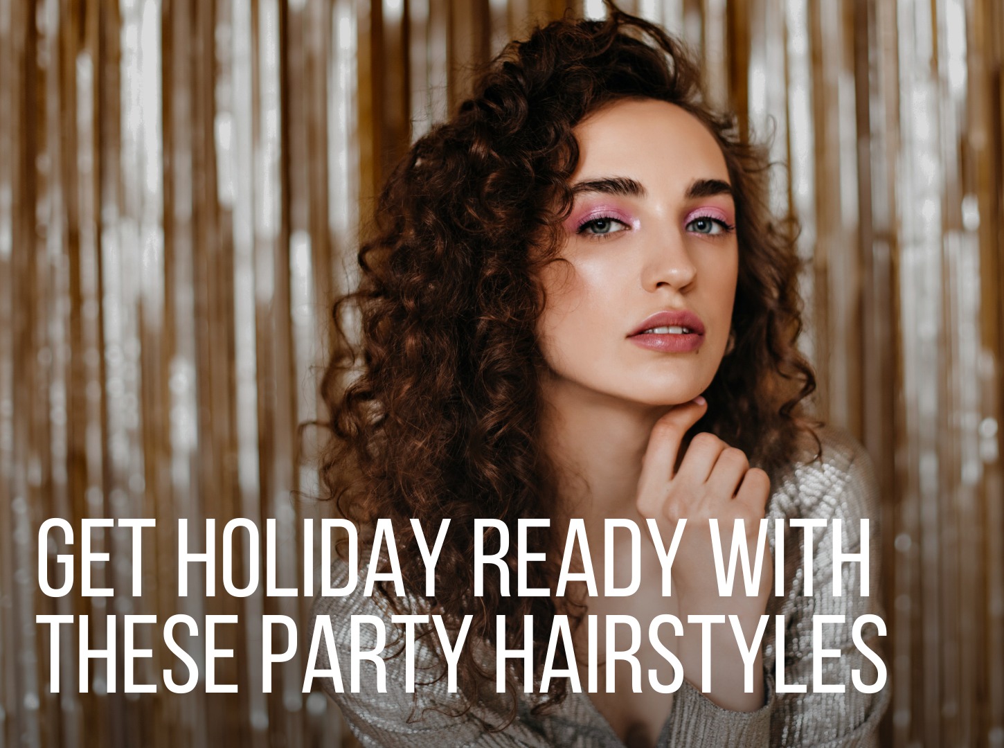 Get Holiday Ready With These Party Hairstyles
– Iles Formula Get Holiday Ready With These Party Hairstyles
– Iles Formula