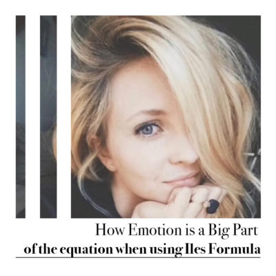 How Emotion is a Big Part of the Equation Using Iles Formula Haircare