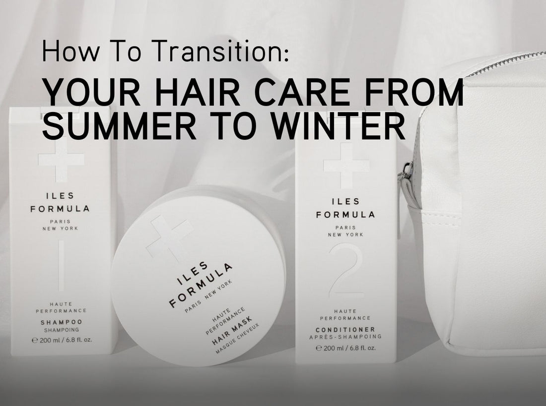 How to Transition Your Hair Care Routine from Summer to Winter