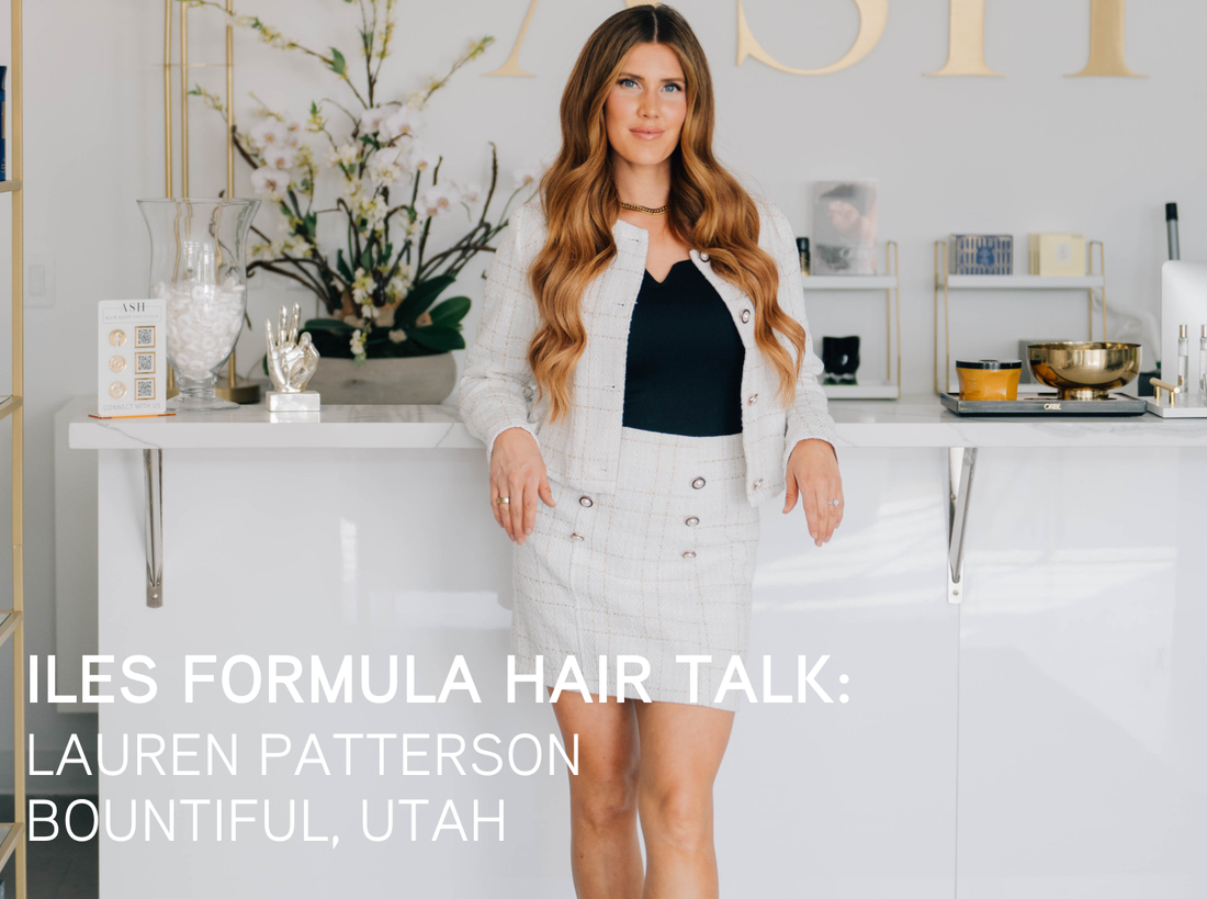 Iles Formula Hair Talk: Lauren Patterson from UTAH