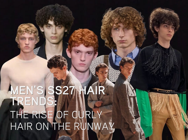 Men's SS27 hair trends: the rise of curly hair on the runway — fashion week collage featuring models with natural curls and waves from luxury menswear shows