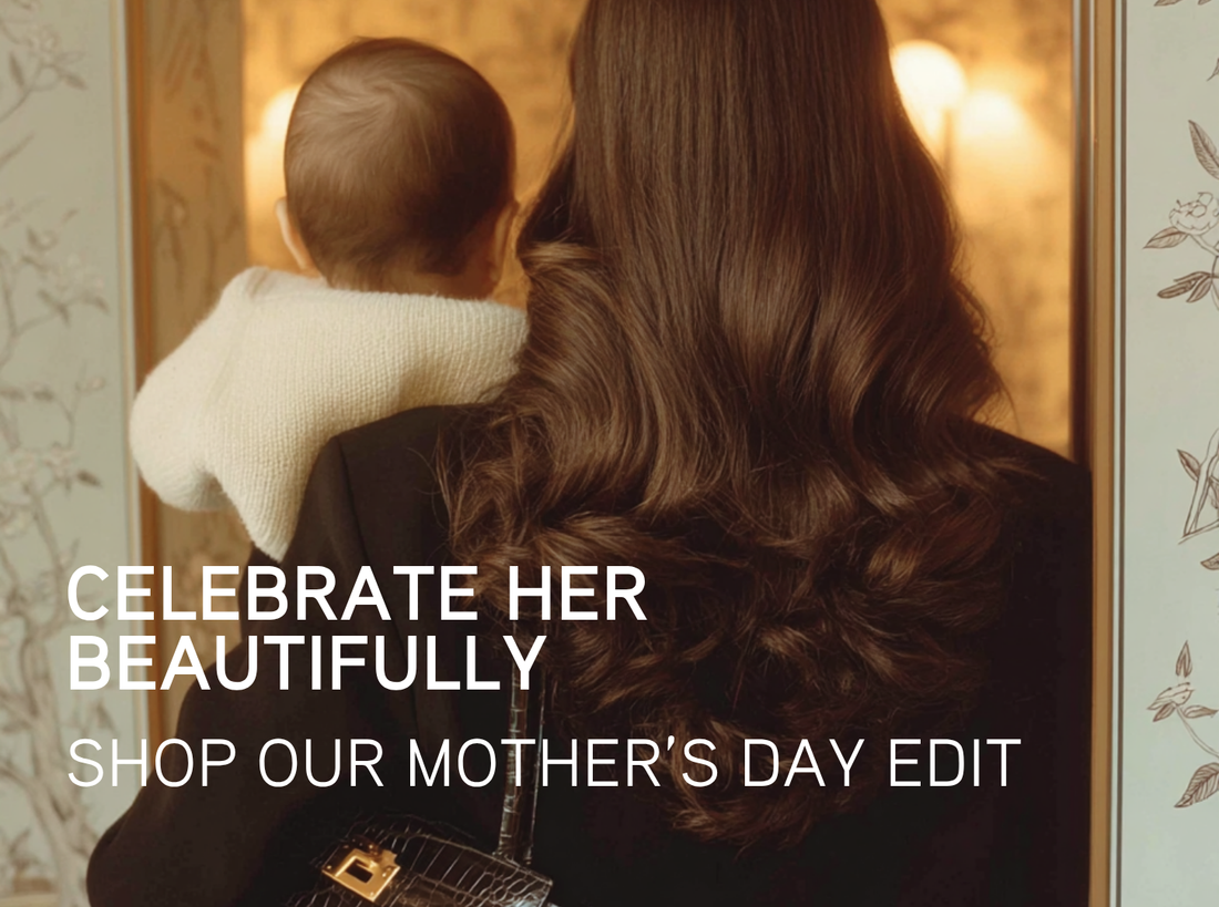 Mother's Day Edit: The Gift of Beautiful Hair