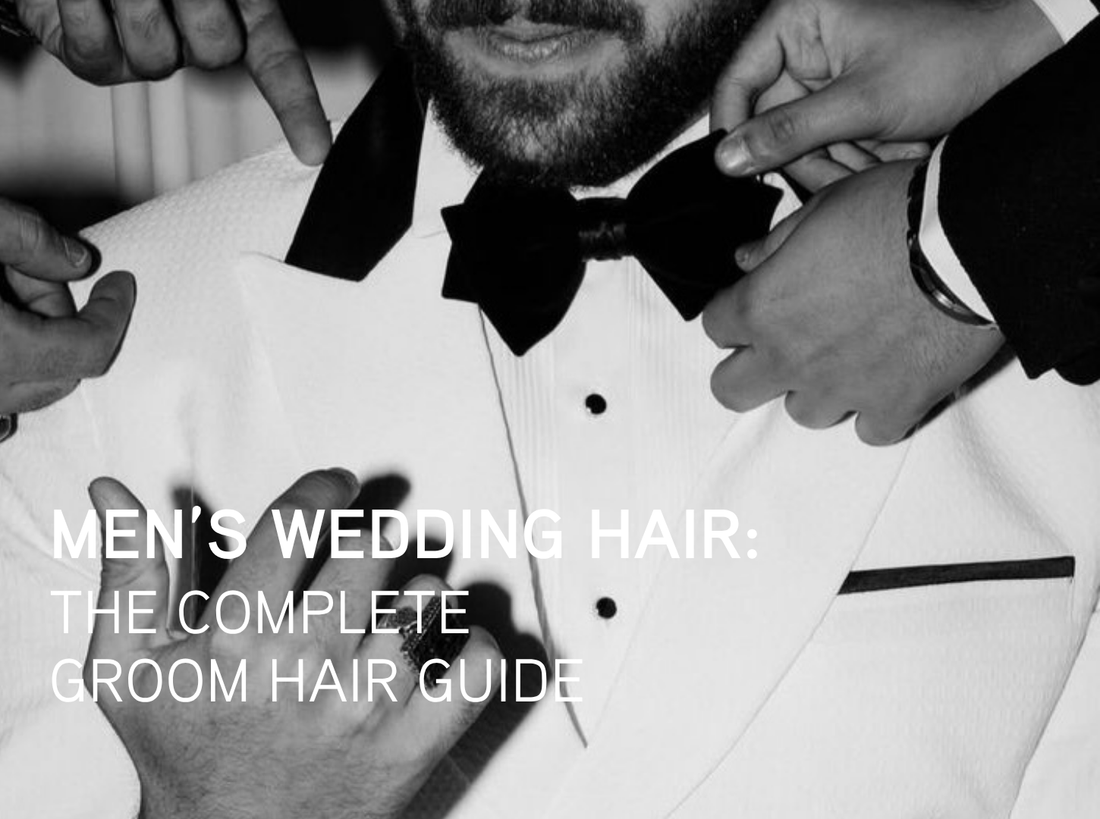 Men's Wedding Hair: The Complete Groom Hair Guide — Iles Formula Journal