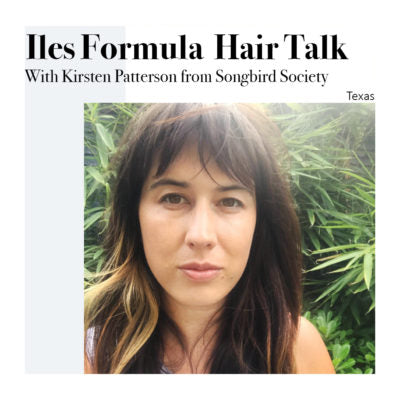 Iles Formula Hair Talk with Kirsten Patterson from the Songbird Society and Benjamin Salon