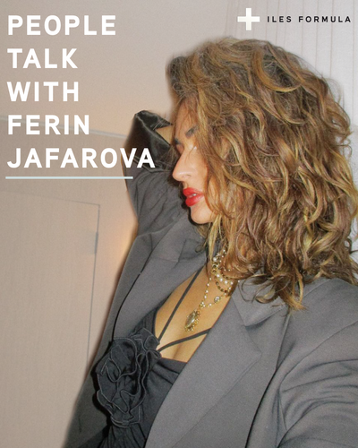 Iles Formula Hair Talk With Ferin Jafarova of Feshkins
