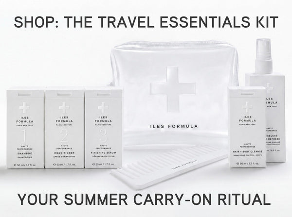 Iles Formula Travel Essentials Kit blog cover — refillable luxury haircare Signature Collection Minis, Hair + Body Cleanse Mini, The Iles Comb, and Rinseless Root Refresh for summer travel, your carry-on ritual by Iles Formula Paris New York