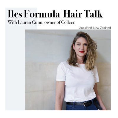 Iles Formula Hair Talk with Lauren Gunn, Owner of Colleen