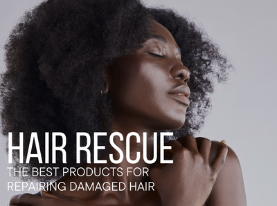 Hair Rescue: The Best Products For Repairing Damaged Hair