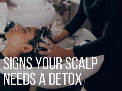 Signs Your Scalp Needs A Detox
