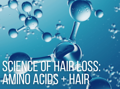 Science of Hair Loss: Amino Acids + Hair