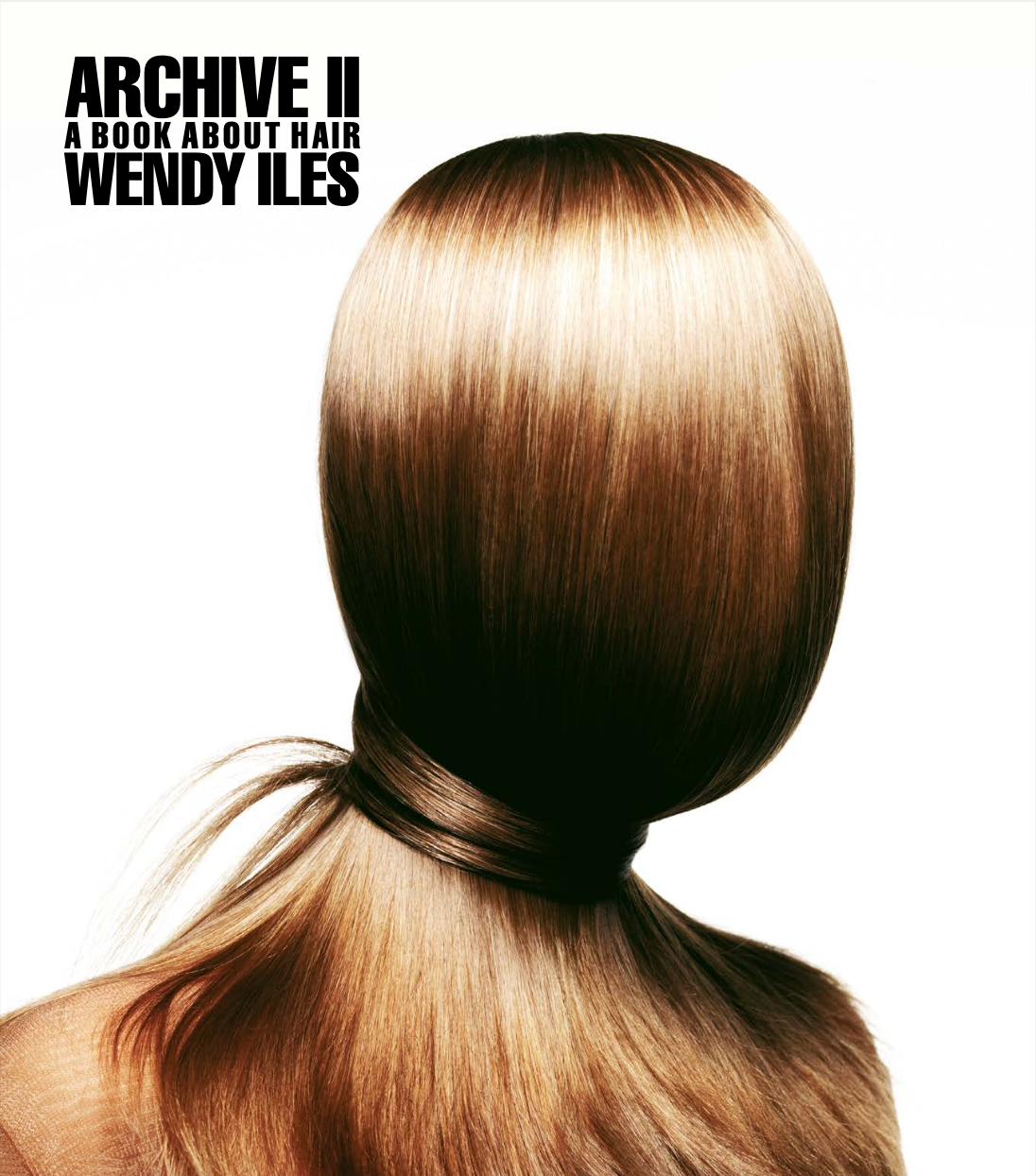ARCHIVE II – A BOOK ABOUT HAIR BY WENDY ILES